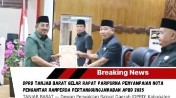 DPRD Tanjab Barat Gelar Rapat Paripurna Penyampaian Nota Pengantar Ranperda Pertanggungjawaban APBD 2025