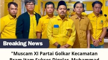 Muscam XI Partai Golkar Kecamatan Bram Itam Sukses Digelar, Muhammad Heldi Berkah Terpilih sebagai Ketua Formatur Periode 2026–2031