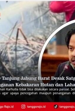 Ketua Komisi II DPRD Tanjung Jabung Barat Desak Satgas Karhutla Aktif Bersinergi agar Penanganan Kebakaran Hutan dan Lahan Lebih Maksimal